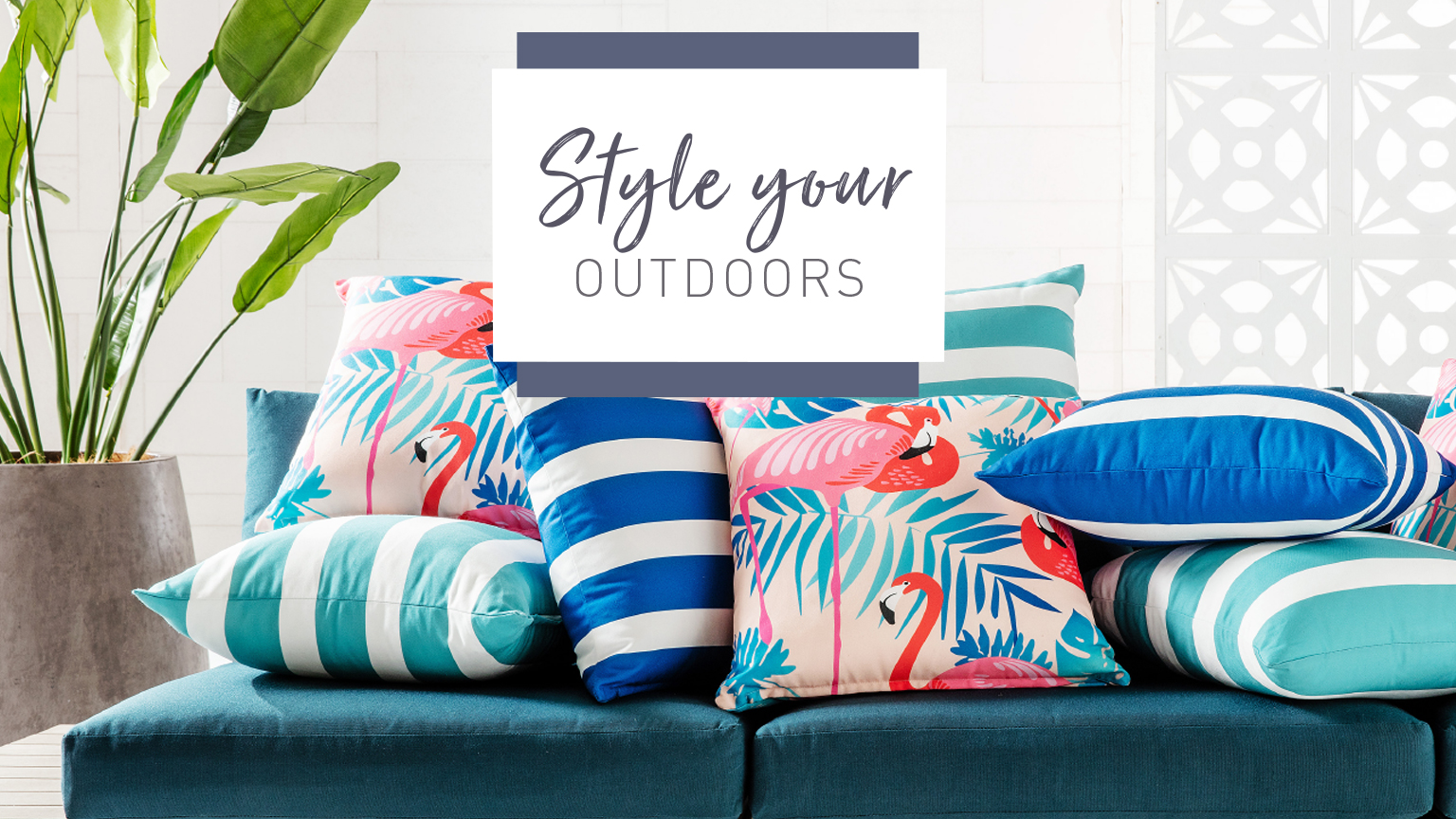Style your outdoors